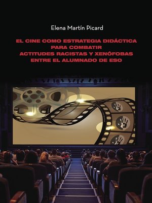 cover image of El cine como estrategia didáctica para combatir actitudes racistas y xenófobas entre el alumnado de ESO